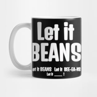 Let it Beans Mug